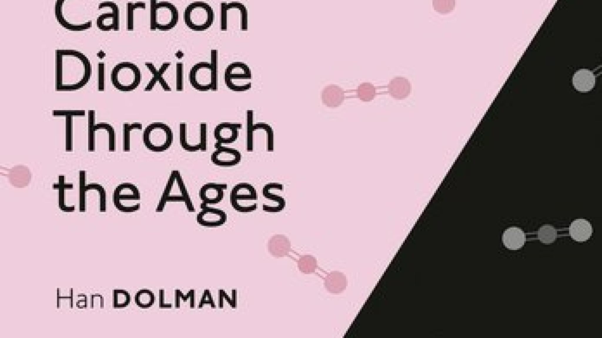 Boekcover van Han Dolman met de titel Carbon Dioxide Through the Ages